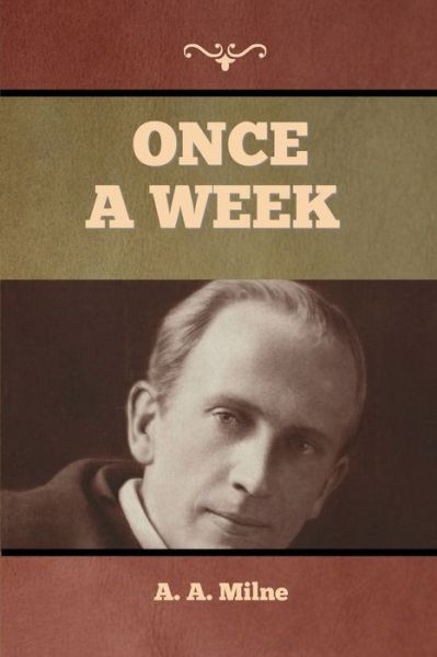 Once a Week - A A Milne - Livros - Bibliotech Press - 9781636374796 - 11 de novembro de 2022