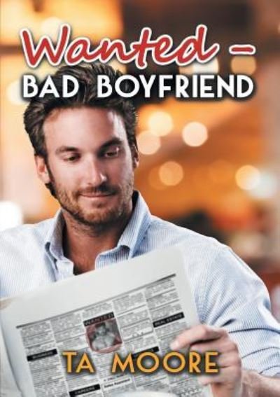 Wanted - Bad Boyfriend (Deutsch) (Translation) - TA Moore - Kirjat - Dreamspinner Press - 9781640809796 - tiistai 21. elokuuta 2018