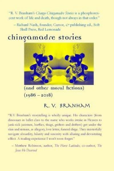 Cover for R V Branham · Chango Chingamadre Stories: &amp; Other Moral Fictions (1986-2018) (Pocketbok) (2023)