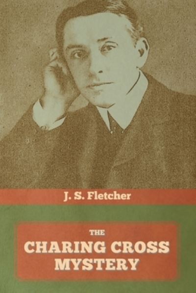 Cover for J S Fletcher · The Charing Cross Mystery (Paperback Book) (2020)