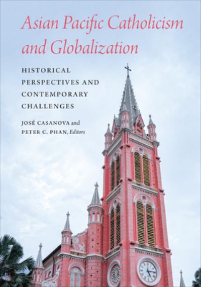 Cover for Asian Pacific Catholicism and Globalization: Historical Perspectives and Contemporary Challenges (Paperback Bog) (2023)
