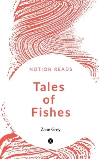 Cover for Zane Grey · Tales of Fishes (Book) (2019)