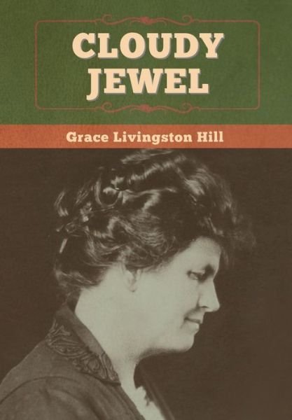 Cover for Grace Livingston Hill · Cloudy Jewel (Hardcover Book) (2020)