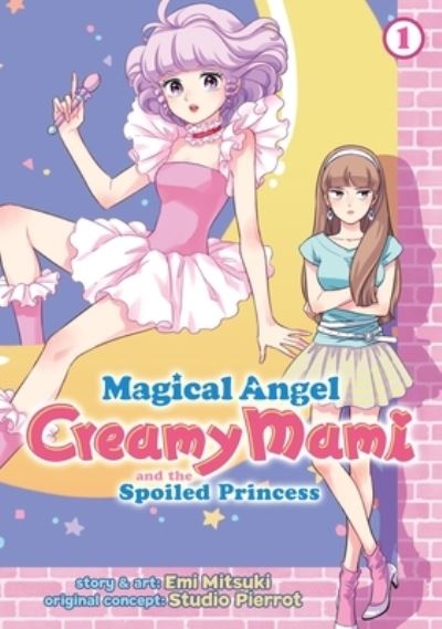 Cover for Emi Mitsuki · Magical Angel Creamy Mami and the Spoiled Princess Vol. 1 - Magical Angel Creamy Mami and the Spoiled Princess (Paperback Book) (2021)