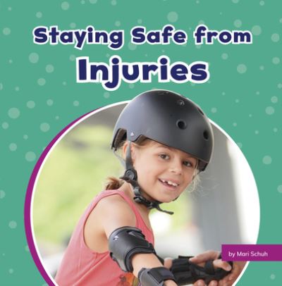 Staying Safe from Injuries - Mari Schuh - Books - Capstone - 9781663976796 - 2022