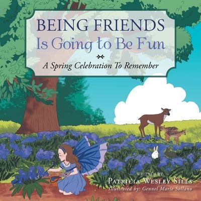 Cover for Patricia Wesley Sills · Being Friends Is Going to Be Fun (Paperback Book) (2021)