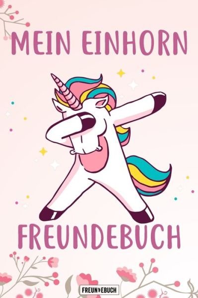 Cover for Einhorn Freundebucher Fur Madels · Mein Einhorn Freundebuch (Paperback Book) (2019)