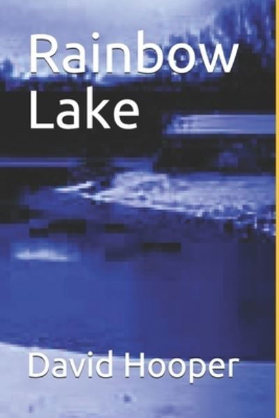 Cover for David M Hooper · Rainbow Lake (Taschenbuch) (2019)