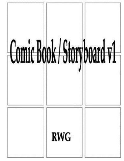 Comic Book / Storyboard v1 - Rwg - Books - Rwg Publishing - 9781684117796 - June 10, 2019