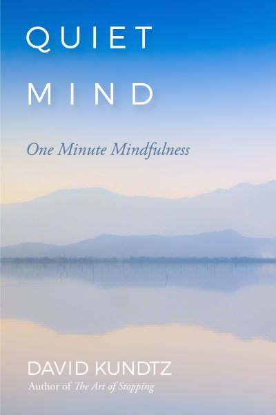 Cover for David Kundtz · Quiet Mind: One Minute Mindfulness (Paperback Book) (2022)