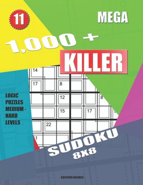 1,000 + Mega sudoku killer 8x8 - Basford Holmes - Książki - Independently Published - 9781687343796 - 19 sierpnia 2019