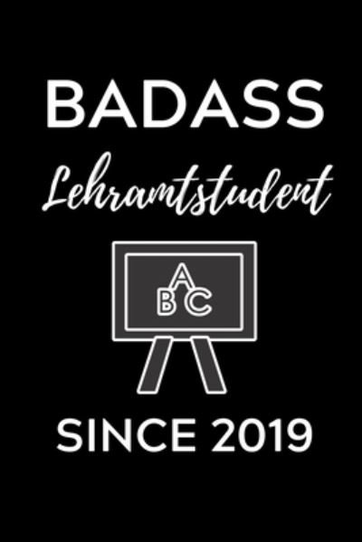 Cover for Lehramtstudent Geschenkbuch · Badass Lehramtstudent Since 2019 (Pocketbok) (2019)