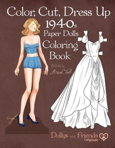 Cover for Dollys and Friends · Color, Cut, Dress Up 1940s Paper Dolls Coloring Book, Dollys and Friends Originals (Taschenbuch) (2019)