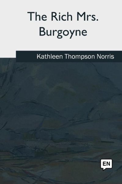 Cover for Kathleen Thompson Norris · The Rich Mrs. Burgoyne (Paperback Book) (2018)