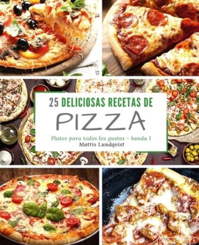 Cover for Mattis Lundqvist · 25 Deliciosas Recetas de Pizza - banda 1 (Paperback Book) (2018)