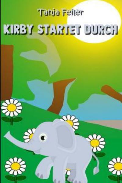 Cover for Tanja Feiler F · Kirby Startet Durch (Paperback Book) (2018)