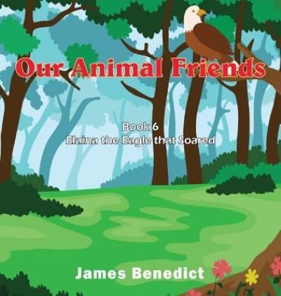 Cover for James Benedict · Our Animal Friends (Inbunden Bok) (2019)