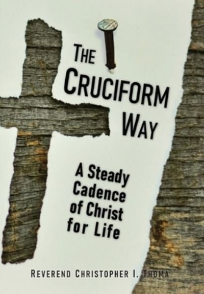 Cover for Christopher Ian Thoma · The Cruciform Way (Hardcover Book) (2021)