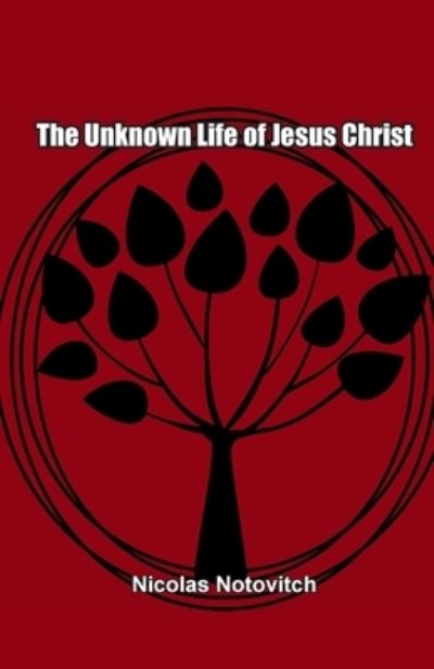 Cover for Nicolas Notovitch · The Unknown Life of Jesus (Paperback Book) (2021)