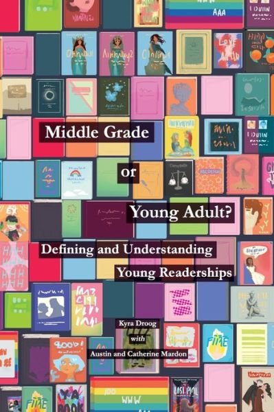 Cover for Kyra Droog · Middle Grade or Young Adult? Defining and Understanding Young Readerships (Paperback Bog) (2022)