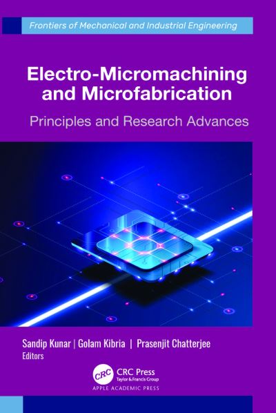 Cover for Electro-Micromachining and Microfabrication: Principles and Research Advances - Frontiers of Mechanical and Industrial Engineering (Hardcover Book) (2024)