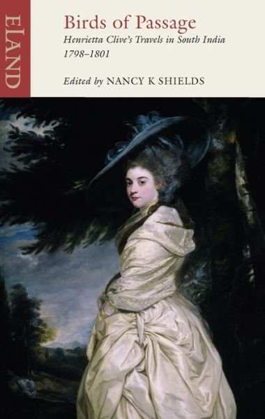 Cover for Nancy K. Shields · Birds of Passage: Henrietta Clive's Travels in South India 1798-1801 (Pocketbok) (2016)