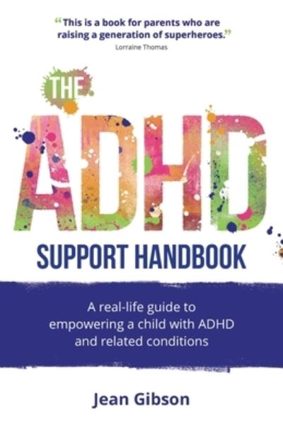 Cover for Jean Gibson · The ADHD Support Handbook: A real-life guide to empowering a child with ADHD and related conditions (Paperback Book) (2021)