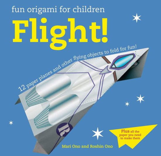 Cover for Mari Ono · Fun Origami for Children: Flight!: 12 Paper Planes and Other Flying Objects to Fold for Fun! (Paperback Book) (2018)