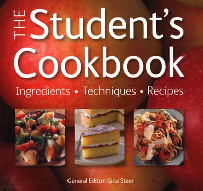 Cover for Gina Steer · The Student's Cookbook: Ingredients, Techniques, Recipes - Quick &amp; Easy, Proven Recipes (Paperback Book) [New edition] (2014)