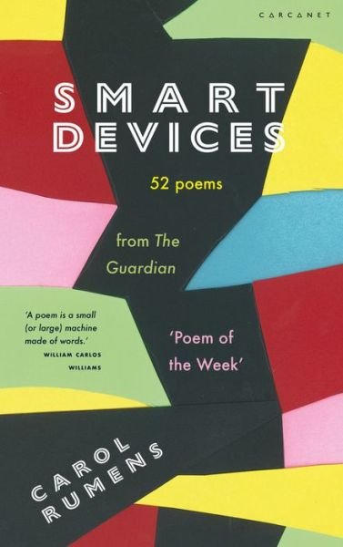 Cover for Carol Rumens · Smart Devices: 52 Poems from The Guardian 'Poem of the Week' (Paperback Book) (2019)