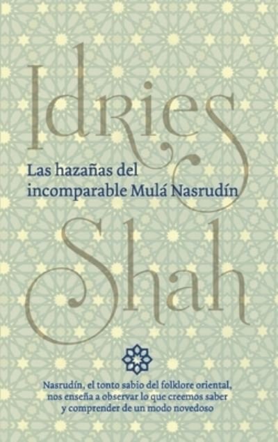 Las hazanas del incomparable Mula Nasrudin - Idries Shah - Libros - ISF Publishing - 9781784798796 - 22 de mayo de 2020