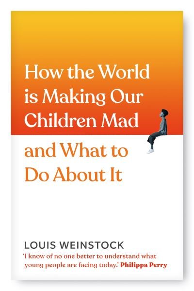 Cover for Louis Weinstock · How the World is Making Our Children Mad and What to Do About It (Hardcover Book) (2022)