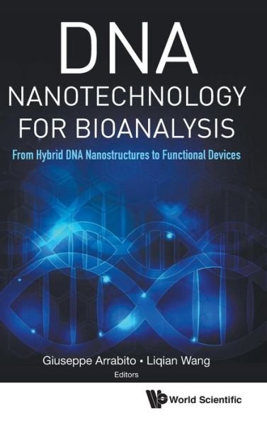 Dna Nanotechnology For Bioanalysis: From Hybrid Dna Nanostructures To Functional Devices -  - Bøger - World Scientific Europe Ltd - 9781786343796 - 16. november 2017