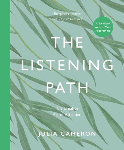 Cover for Julia Cameron · The Listening Path: The Creative Art of Attention - A Six Week Artist's Way Programme (Paperback Book) [Main edition] (2021)