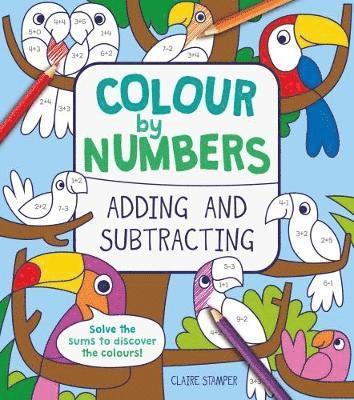 Cover for Catherine Casey · Colour by Numbers: Adding and Subtracting (Taschenbuch) (2018)