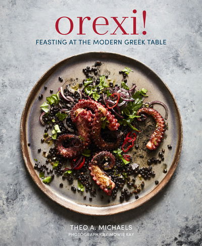 Cover for Theo A. Michaels · Orexi!: Feasting at the Modern Greek Table (Hardcover Book) (2019)