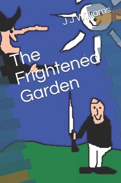Cover for J J Williams · The Frightened Garden (Pocketbok) (2018)