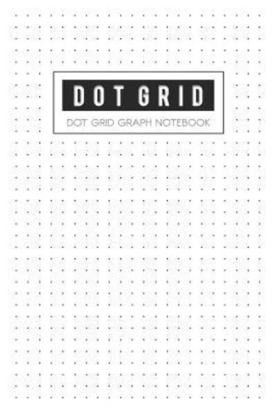 Cover for Bg Publishing · Dot Grid Graph Notebook (Paperback Book) (2019)