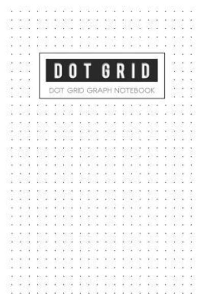 Cover for Bg Publishing · Dot Grid Graph Notebook (Paperback Book) (2019)