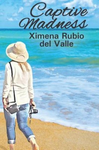 Cover for Ximena Rubio del Valle · Captive Madness (Paperback Bog) (2019)