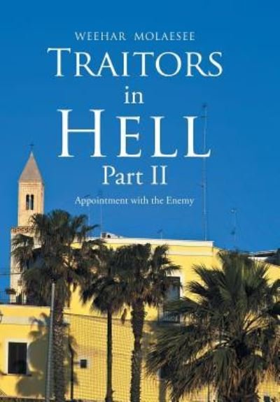 Traitors in Hell Part Ii: Appointment with the Enemy - Weehar Molaesee - Bøger - Xlibris Us - 9781796016796 - 20. februar 2019