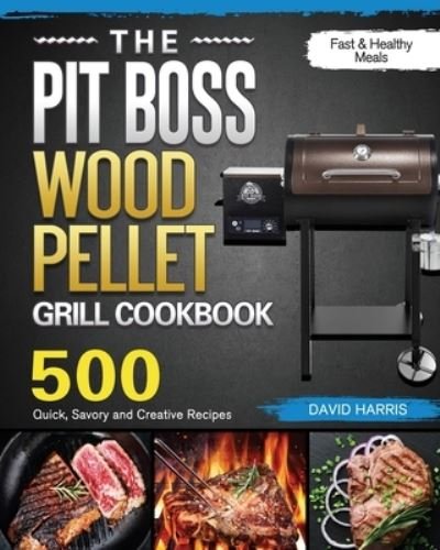 Cover for David Harris · The Pit Boss Wood Pellet Grill Cookbook (Paperback Book) (2021)
