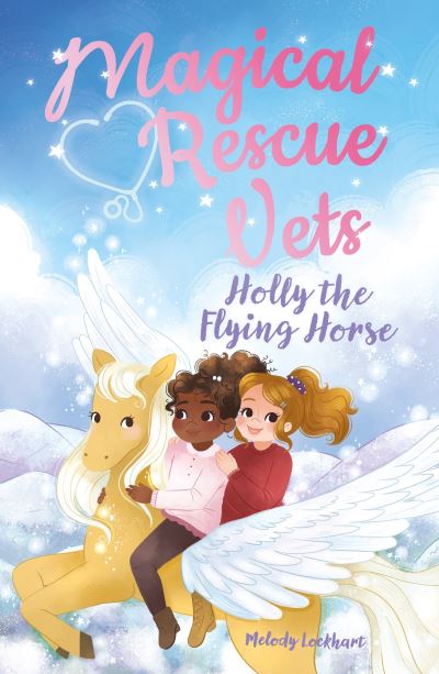 Cover for Melody Lockhart · Magical Rescue Vets: Holly the Flying Horse - Magical Rescue Vets (Paperback Book) (2022)