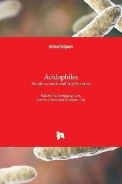Cover for Jianqiang Lin · Acidophiles: Fundamentals and Applications (Hardcover Book) (2021)