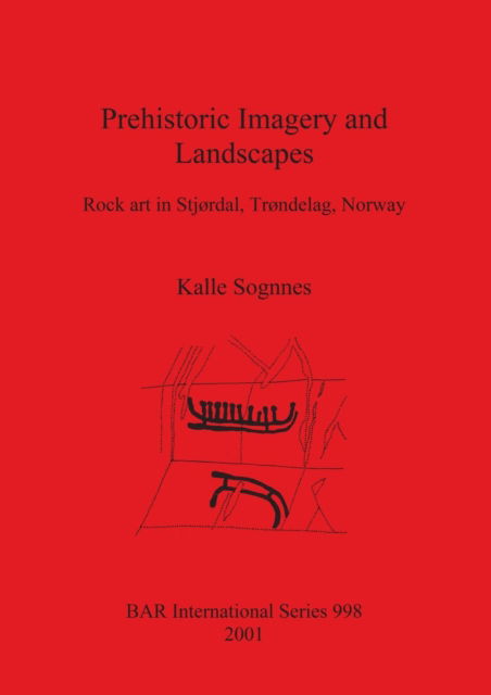 Cover for Kalle Sognnes · Prehistoric Imagery and Landscapes (British Archaeological Reports (BAR) International) (Paperback Book) (2001)