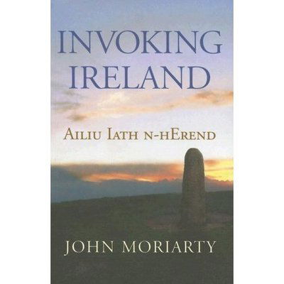 Cover for John Moriarty · Invoking Ireland (Paperback Book) (2005)