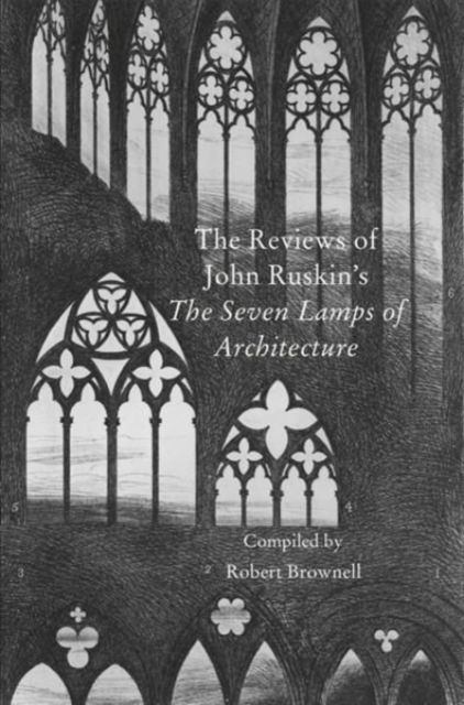 The Contemporary Reviews of John Ruskin's The Seven Lamps of Architecture - Robert Brownell - Książki - Pallas Athene Publishers - 9781843680796 - 8 listopada 2019