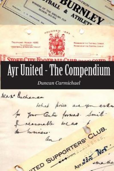 Cover for Duncan Carmichael · Ayr United - The Compendium (Pocketbok) (2019)