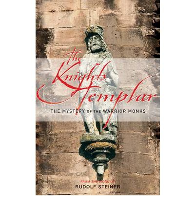 Cover for Rudolf Steiner · The Knights Templar: The Mystery of the Warrior Monks (Paperback Book) (2007)