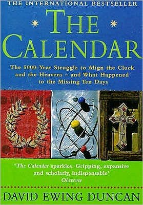 Cover for David Ewing Duncan · The Calendar: The 5000 Year Struggle to Align the Clock and the Heavens, and What Happened to the Missing Ten Days (Taschenbuch) (1999)
